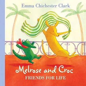 Seller image for Melrose and Croc Friends for Life for sale by GreatBookPrices