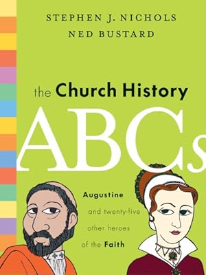 Imagen del vendedor de Church History ABCs : Augustine and 25 Other Heroes of the Faith a la venta por GreatBookPrices