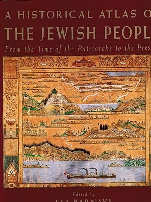 Seller image for A Historical Atlas of the Jewish People: from the Time of the Patriarchs to the Present for sale by Bookshop Baltimore