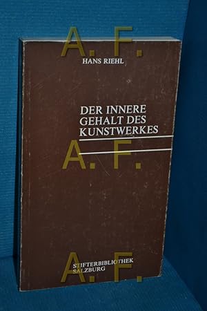 Seller image for Der innere Gehalt des Kunstwerkes Hans Riehl. [Frderungswerk d. Steiermrk. Landesregierung] / Stifterbibliothek , Bd. 40 for sale by Antiquarische Fundgrube e.U.