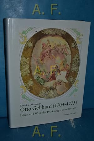 Seller image for Otto Gebhard (1703 - 1773) : Leben und Werk des Prfeninger Barockmalers. for sale by Antiquarische Fundgrube e.U.