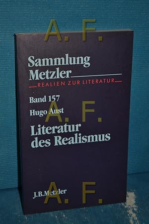 Bild des Verkufers fr Literatur des Realismus Hugo Aust / Sammlung Metzler , M 157 : Abt. D, Literaturgeschichte zum Verkauf von Antiquarische Fundgrube e.U.