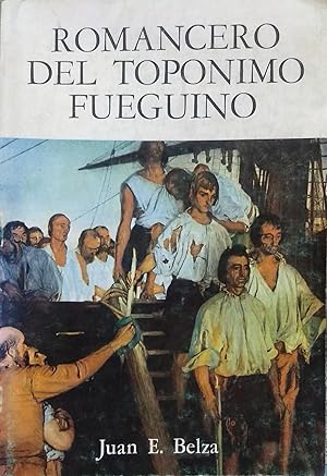 Romancero del topónimo fueguino. Discusión histórica de su orígen y fortuna