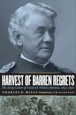 Imagen del vendedor de Harvest of Barren Regrets : The Army Career of Frederick William Benteen, 1834-1898 a la venta por GreatBookPrices