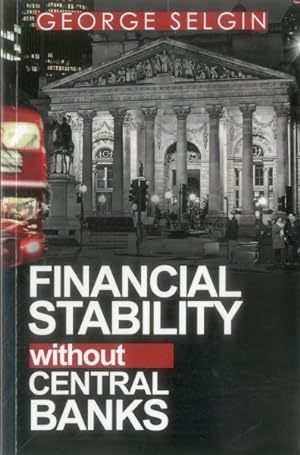Seller image for Financial Stability Without Central Banks for sale by GreatBookPrices