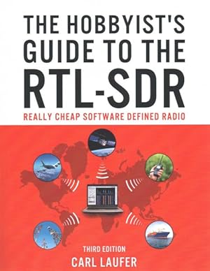 Image du vendeur pour Hobbyist's Guide to the RTL-SDR : Really Cheap Software Defined Radio: A Guide to the RTL-SDR and Cheap Software Defined Radio by the Authors of the RTL-SDR.COM Blog mis en vente par GreatBookPrices