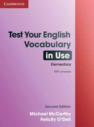 Immagine del venditore per Test Your English Vocabulary in Use : Elementary Edition with Answers venduto da GreatBookPrices