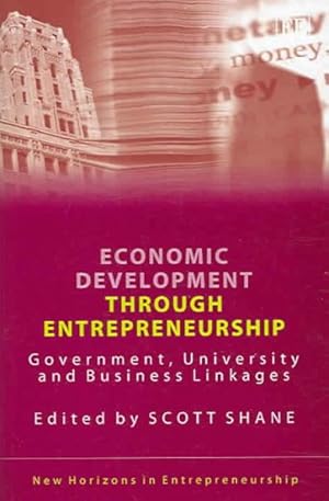 Imagen del vendedor de Economic Development Through Entrepreneurship : Government, University And Business Linkages a la venta por GreatBookPrices