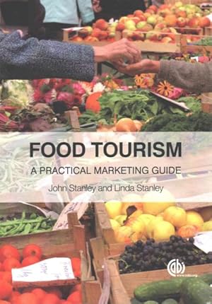 Bild des Verkufers fr Food Tourism : A Practical Marketing Guide zum Verkauf von GreatBookPrices