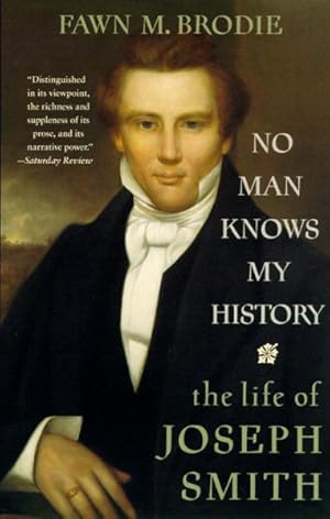 Imagen del vendedor de No Man Knows My History : The Life of Joseph Smith : The Mormon Prophet a la venta por GreatBookPrices