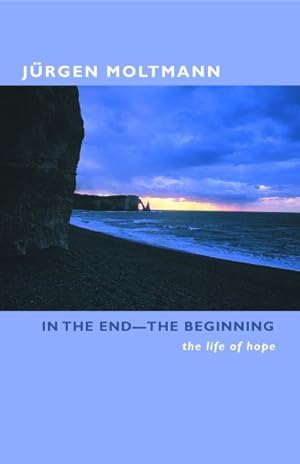 Bild des Verkufers fr In the End--The Beginning : The Life of Hope zum Verkauf von GreatBookPrices