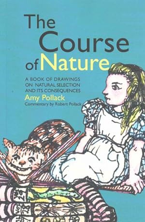 Imagen del vendedor de Course of Nature : A Book of Drawings on Natural Selection and Its Consequences a la venta por GreatBookPrices