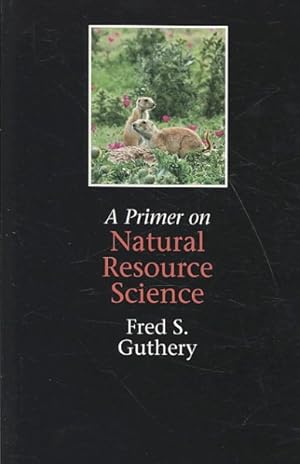 Seller image for Primer On Natural Resource Science for sale by GreatBookPrices