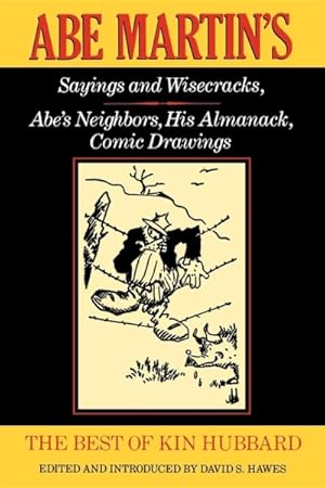 Seller image for Best of Kin Hubbard : Abe Martin's Sayings and Wisecracks, Abe's Neighbors, His Almanack, Comic Drawings for sale by GreatBookPrices