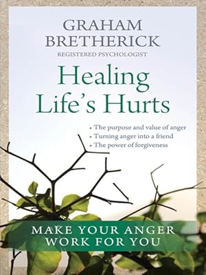 Bild des Verkufers fr Healing Life's Hurts : Make Your Anger Work for You zum Verkauf von GreatBookPrices