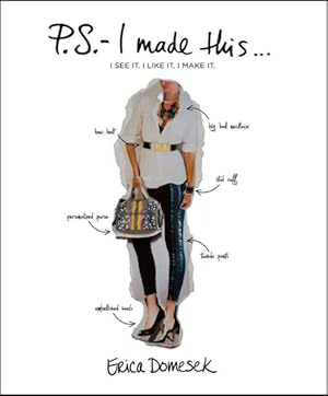 Seller image for P. S.- I Made This : I See It, I Like It, I Make It for sale by GreatBookPrices