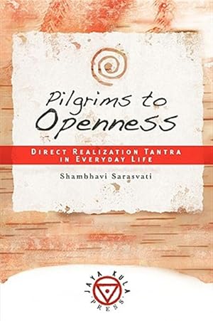 Image du vendeur pour Pilgrims To Openness: Direct Realization mis en vente par GreatBookPrices