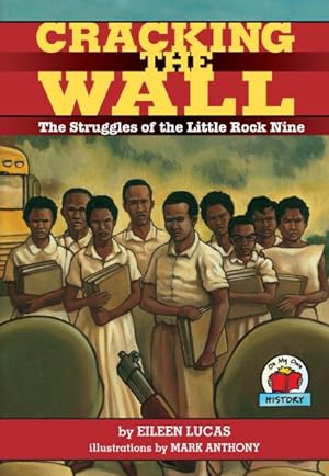 Seller image for Cracking the Wall : The Struggles of the Little Rock Nine for sale by GreatBookPrices