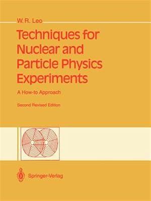 Image du vendeur pour Techniques for Nuclear and Particle Physics Experiments : A How-To Approach mis en vente par GreatBookPrices