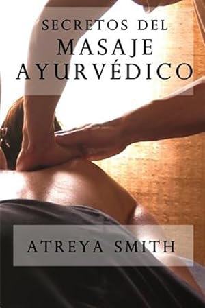 Seller image for Secretos del masaje ayurvedico/ Secrets of Ayurvedic Massage -Language: spanish for sale by GreatBookPrices