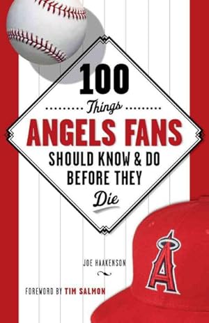 Bild des Verkufers fr 100 Things Angels Fans Should Know & Do Before They Die zum Verkauf von GreatBookPrices