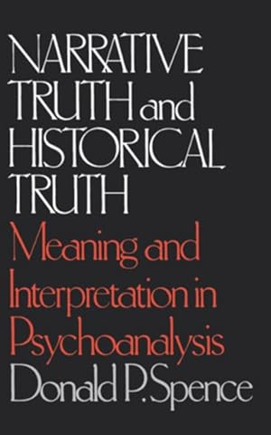 Seller image for Narrative Truth and Historical Truth : Meaning and Interpretation in Psychoanalysis for sale by GreatBookPrices