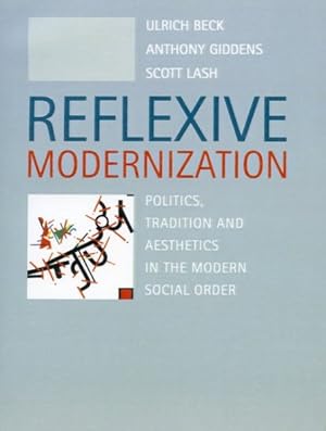 Immagine del venditore per Reflexive Modernization : Politics, Tradition and Aesthetics in the Modern Social Order venduto da GreatBookPrices