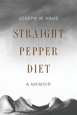 Seller image for Straight Pepper Diet: A Memoir for sale by GreatBookPrices