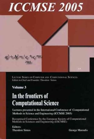 Seller image for In the Frontiers of Computational Science : Lectures Presented in the International Conference of Computational Methods in Sciences and Engineering Iccmse 2005 for sale by GreatBookPrices