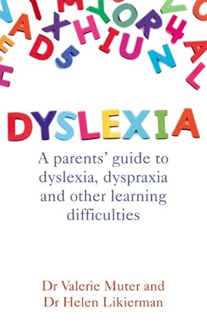 Immagine del venditore per Dyslexia : A Parents' Guide to Dyslexia, Dyspraxia and Other Learning Difficulties venduto da GreatBookPrices
