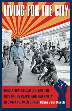 Seller image for Living for the City : Migration, Education, and the Rise of the Black Panther Party in Oakland, California for sale by GreatBookPrices