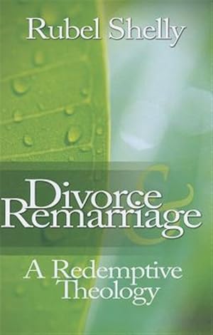 Imagen del vendedor de Divorce & Remarriage: A Redemptive Theology a la venta por GreatBookPrices