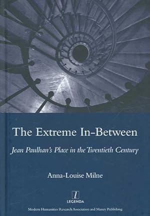 Image du vendeur pour Extreme In-between : Jean Paulhan's Place in the Twentieth Century mis en vente par GreatBookPrices