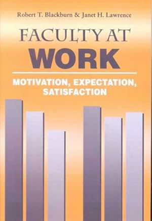 Image du vendeur pour Faculty at Work : Motivation, Expectation, Satisfaction mis en vente par GreatBookPrices