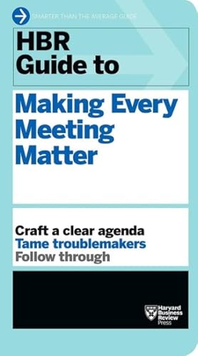 Seller image for HBR Guide to Making Every Meeting Matter for sale by GreatBookPrices