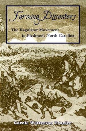 Image du vendeur pour Farming Dissenters : The Regulator Movement in Piedmont North Carolina mis en vente par GreatBookPrices