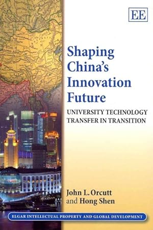 Seller image for Shaping China's Innovation Future : University Technology Transfer in Transition for sale by GreatBookPrices