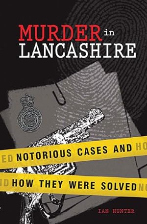 Seller image for Murder in Lancashire : Notorious Cases and How They Were Solved for sale by GreatBookPrices