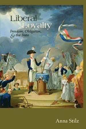 Seller image for Liberal Loyalty : Freedom, Obligation, and the State for sale by GreatBookPrices