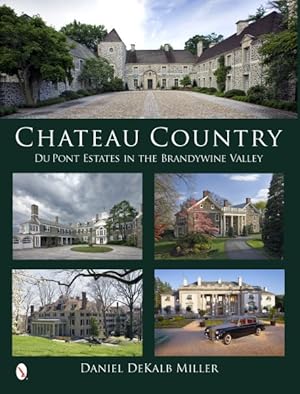 Immagine del venditore per Chateau Country : Du Pont Estates in the Brandywine Valley venduto da GreatBookPrices