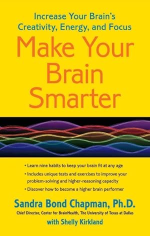 Image du vendeur pour Make Your Brain Smarter : Increase Your Brain's Creativity, Energy, and Focus mis en vente par GreatBookPrices