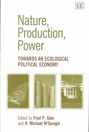 Imagen del vendedor de Nature, Production, Power : Towards an Ecological Political Economy a la venta por GreatBookPrices