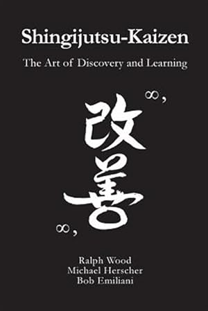 Seller image for Shingijutsu-Kaizen: The Art of Discovery and Learning for sale by GreatBookPrices