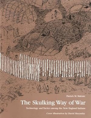 Bild des Verkufers fr Skulking Way of War : Technology and Tactics Among the New England Indians zum Verkauf von GreatBookPrices