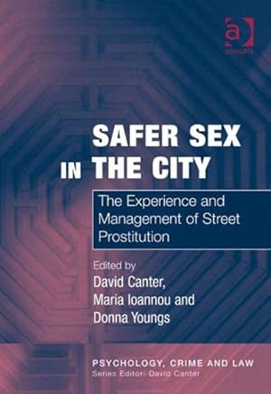 Image du vendeur pour Safer Sex in the City : The Experience and Management of Street Prostitution mis en vente par GreatBookPrices