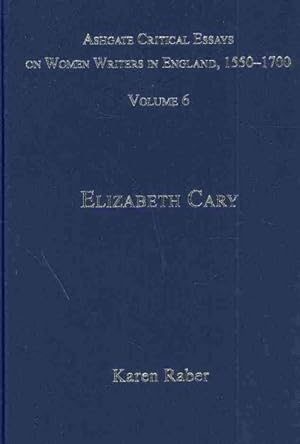 Seller image for Ashgate Critical Essays on Women Writers in England, 1550-1700 : Elizabeth Cary for sale by GreatBookPrices