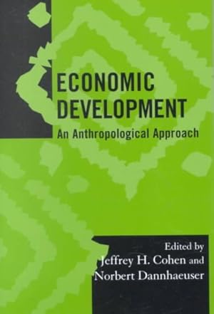 Bild des Verkufers fr Economic Development : An Anthropological Approach zum Verkauf von GreatBookPrices