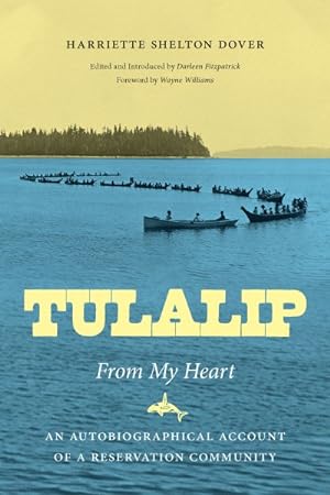 Bild des Verkufers fr Tulalip, from My Heart : An Autobiographical Account of a Reservation Community zum Verkauf von GreatBookPrices