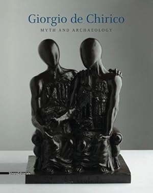 Bild des Verkufers fr Giorgio de Chirico : Myth and Archaelogy zum Verkauf von GreatBookPrices
