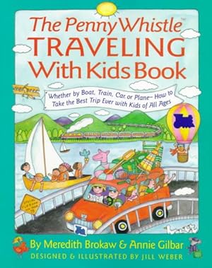 Seller image for Penny Whistle Traveling With Kids Book : Whether by Boat, Train, Car, or Plane- How to Take the Best Trip Ever With Kids of All Ages for sale by GreatBookPrices